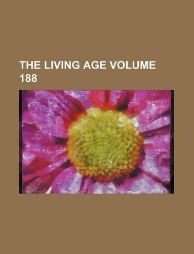 The Living Age Volume 188: (English)