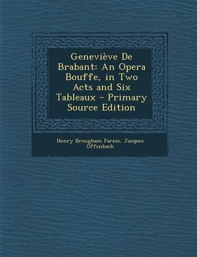 Genevieve de Brabant: An Opera Bouffe, in Two Acts and Six Tableaux(English)