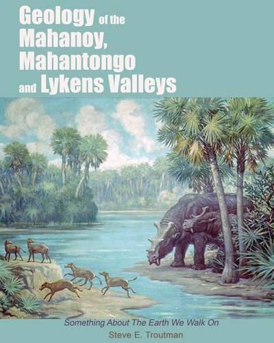 Geology of the Mahanoy, Mahantongo, and Lykens Valleys