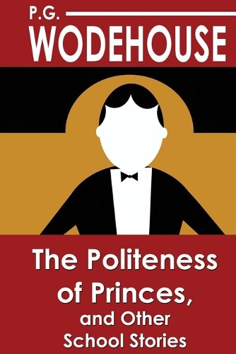 The Politeness of Princes: And Other School Stories