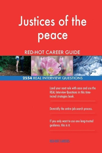 Justices of the peace RED-HOT Career Guide; 2554 REAL Interview Questions