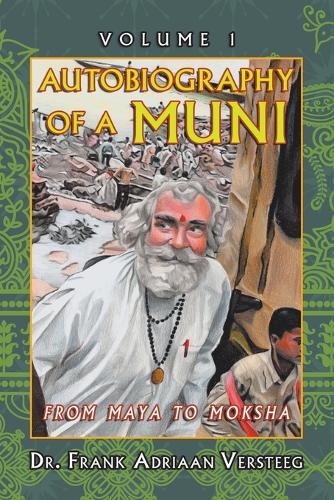 Autobiography of a Muni: From Maya to Moksha