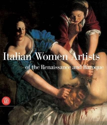 Italian Women Artists of the Renaissance and Baroque