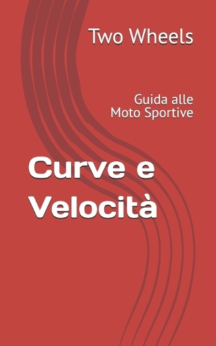 Curve e Velocità: Guida alle Moto Sportive