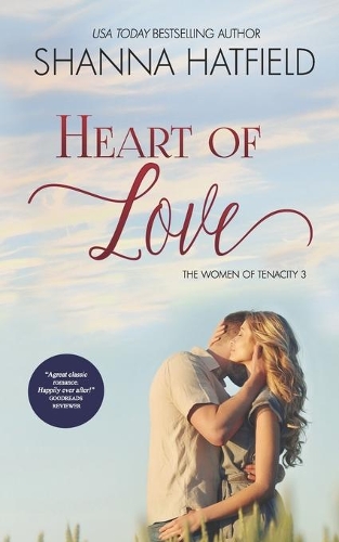 Heart of Love: (A Sweet Western Romance)(3 The Women of Tenacity)
