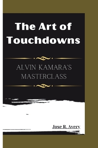 The Art of Touchdowns: Alvin Kamara's Masterclass