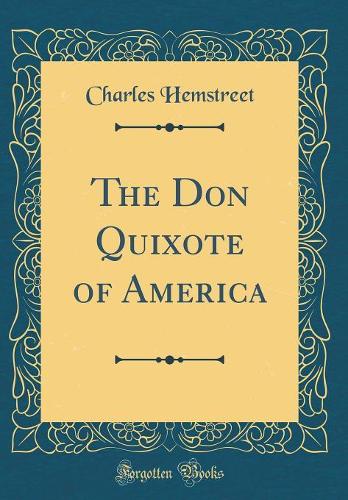 The Don Quixote of America (Classic Reprint)