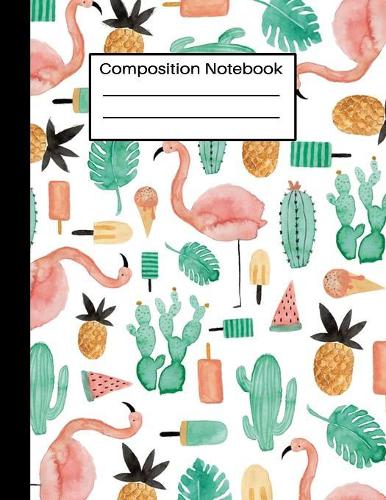 Composition Notebook: Watercolor Flamingo & Tropical Summer Composition Journal Wide Ruled: 100 Pages Book for Kids Teens School Students And Teachers