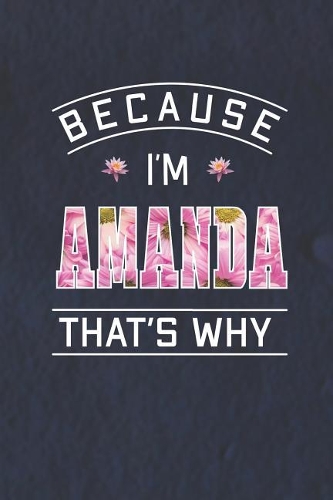 Because I'm Amanda That's Why