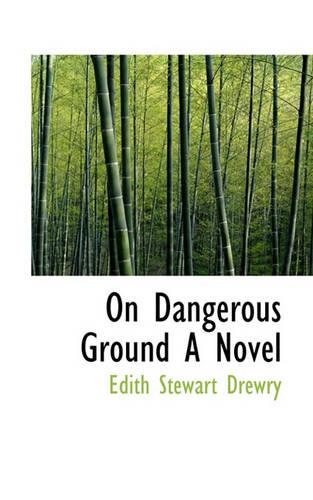 On Dangerous Ground a Novel