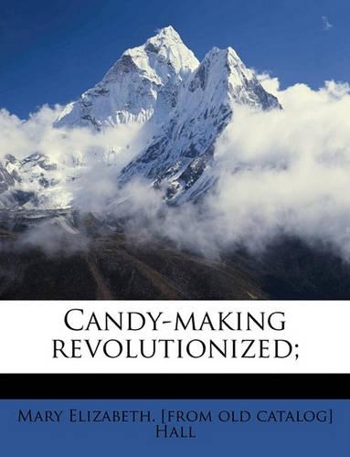 Candy-Making Revolutionized;