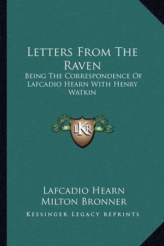 Letters From The Raven: Being The Correspondence Of Lafcadio Hearn With Henry Watkin(English)