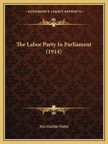 The Labor Party In Parliament (1914): (English)