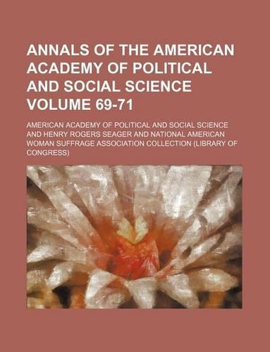 Annals of the American Academy of Political and Social Science Volume 69-71: (English)