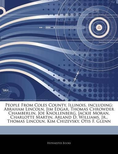 Articles on People from Coles County, Illinois, Including
