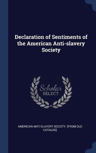 Declaration of Sentiments of the American Anti-slavery Society