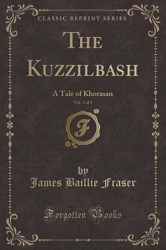 The Kuzzilbash, Vol. 3 of 3