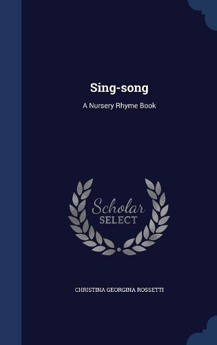 Sing-song: A Nursery Rhyme Book