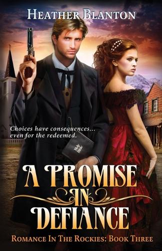 A Promise in Defiance: Romance in the Rockies Book 3(3 Romance in the Rockies)