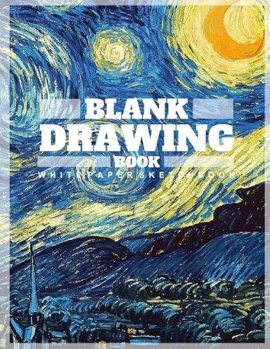 Blank Drawing Book: Van Gogh Cover, 102 pages, 8.5 x 11, (Sketchbook/Drawing Pad/Journal/Diary) (Blank Book)