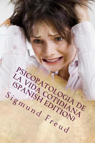 Psicopatologia de la Vida Cotidiana (Spanish Edition)