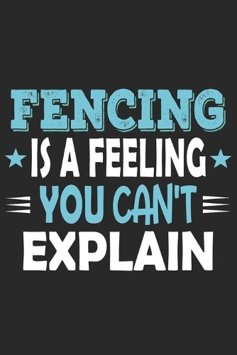 Fencing Is A Feeling You Can't Explain
