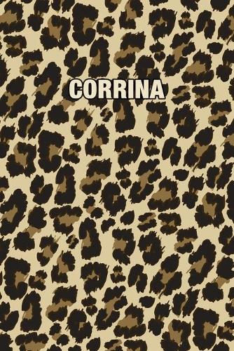 Corrina: Personalized Notebook - Leopard Print (Animal Pattern). Blank College Ruled (Lined) Journal for Notes, Journaling, Diary Writing. Wildlife Theme Des