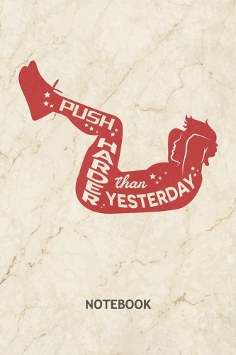 Push Harder Than Yesterday