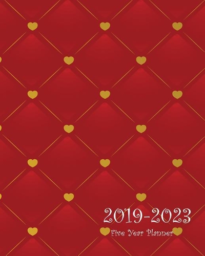 2019-2023 Five Year Planner: 60 Months Planner and Calendar, Monthly Calendar Planner, Agenda Planner and Schedule Organizer, Journal Planner and Logbook, Appointment Notebook, 