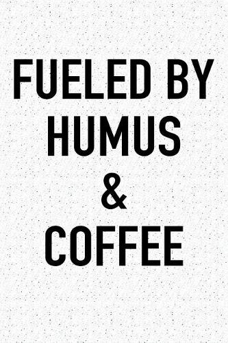 Fueled by Humus and Coffee