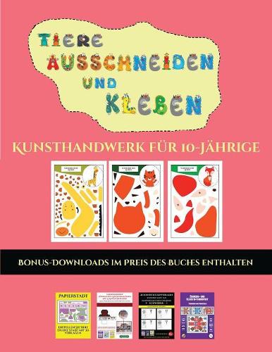 Kunsthandwerk für 10-Jährige (Tiere ausschneiden und kleben)