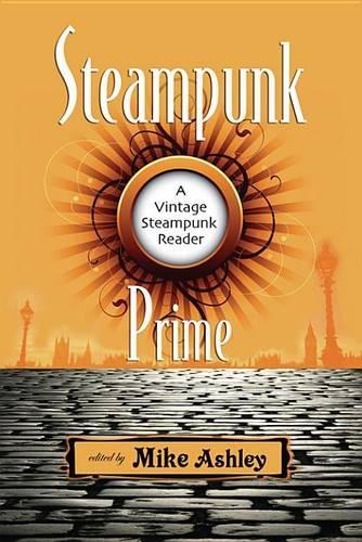 Steampunk Prime: A Vintage Steampunk Reader