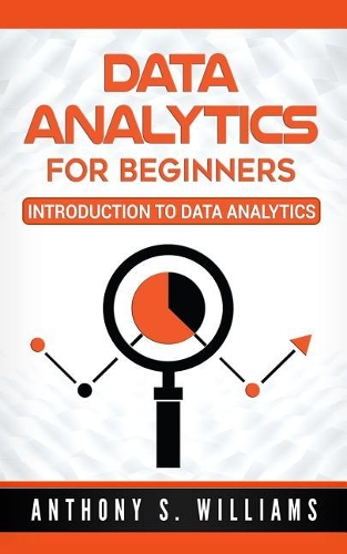 Data Analytics for Beginners: Introduction to Data Analytics