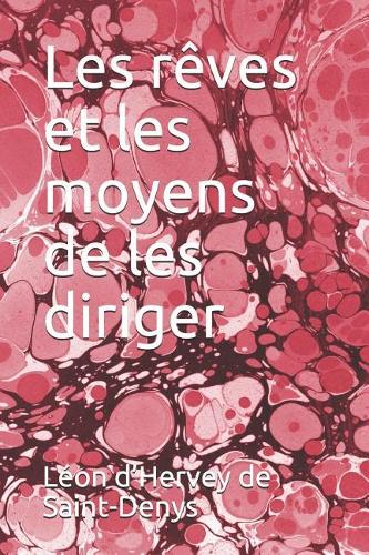 Les Rêves Et Les Moyens de Les Diriger