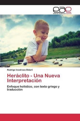 Heráclito - Una Nueva Interpretación