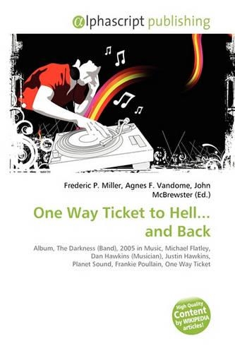 One Way Ticket to Hell... and Back