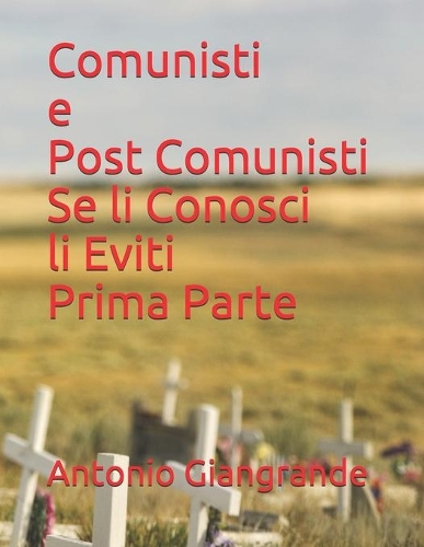 Comunisti e Post Comunisti Se li Conosci li Eviti Prima Parte
