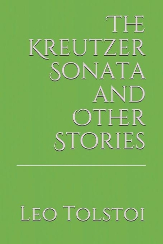 The Kreutzer Sonata and Other Stories