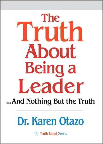 Truth About Being a Leader, The (paperback): (Truth About)