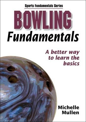 Bowling Fundamentals: A Better Way to Learn the Basics