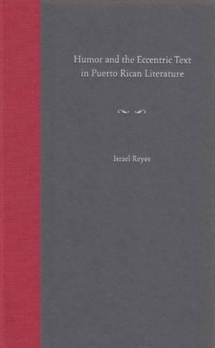 Humor and the Eccentric Text in Puerto Rican Literature