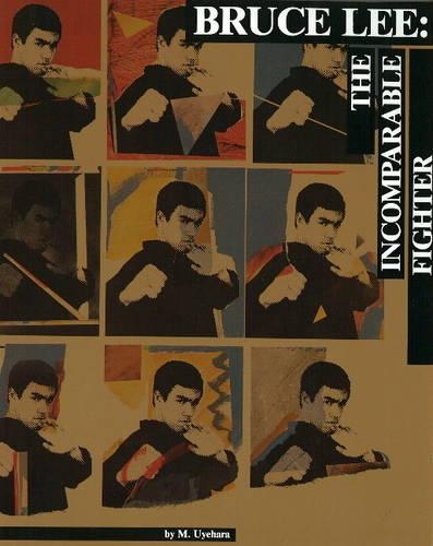 Bruce Lee: The Incomparable Fighter: The Incomparable Fighter