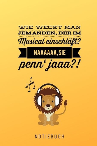 Wie Weckt Man Jemanden, Der Im Musical Einschläft? Naaaaaaa Sie Penn' Jaaa?! Notizbuch