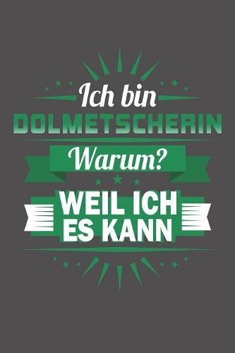 Ich Bin Dolmetscherin - Warum? Weil Ich Es Kann