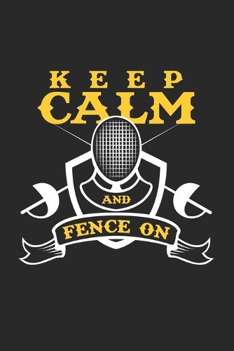 Keep calm and fence on