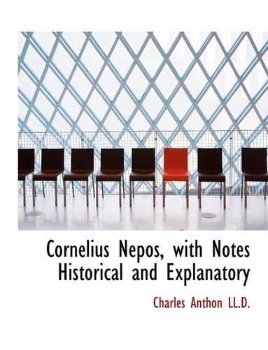 Cornelius Nepos, with Notes Historical and Explanatory: (Latin)