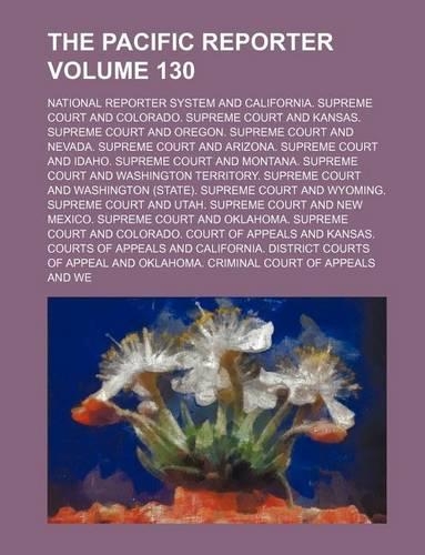 The Pacific Reporter Volume 130