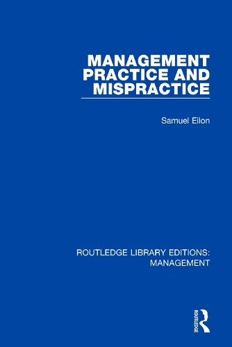 Management Practice and Mispractice: (Routledge Library Editions: Management)