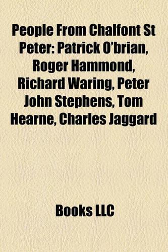 People from Chalfont St Peter: Patrick O'Brian, Roger Hammond, Richard Waring, Peter John Stephens, Tom Hearne, Charles Jaggard(English)