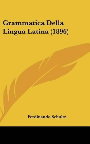 Grammatica Della Lingua Latina (1896)